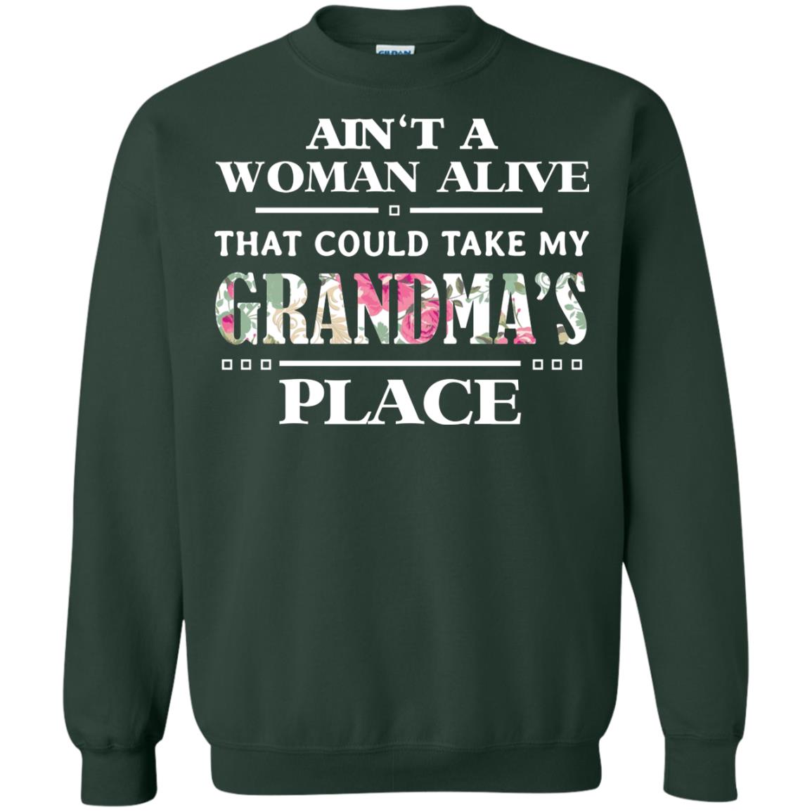 Ain't A Woman Alive That Could Take My Grandma's Place Grandchild Shirt Forest Green