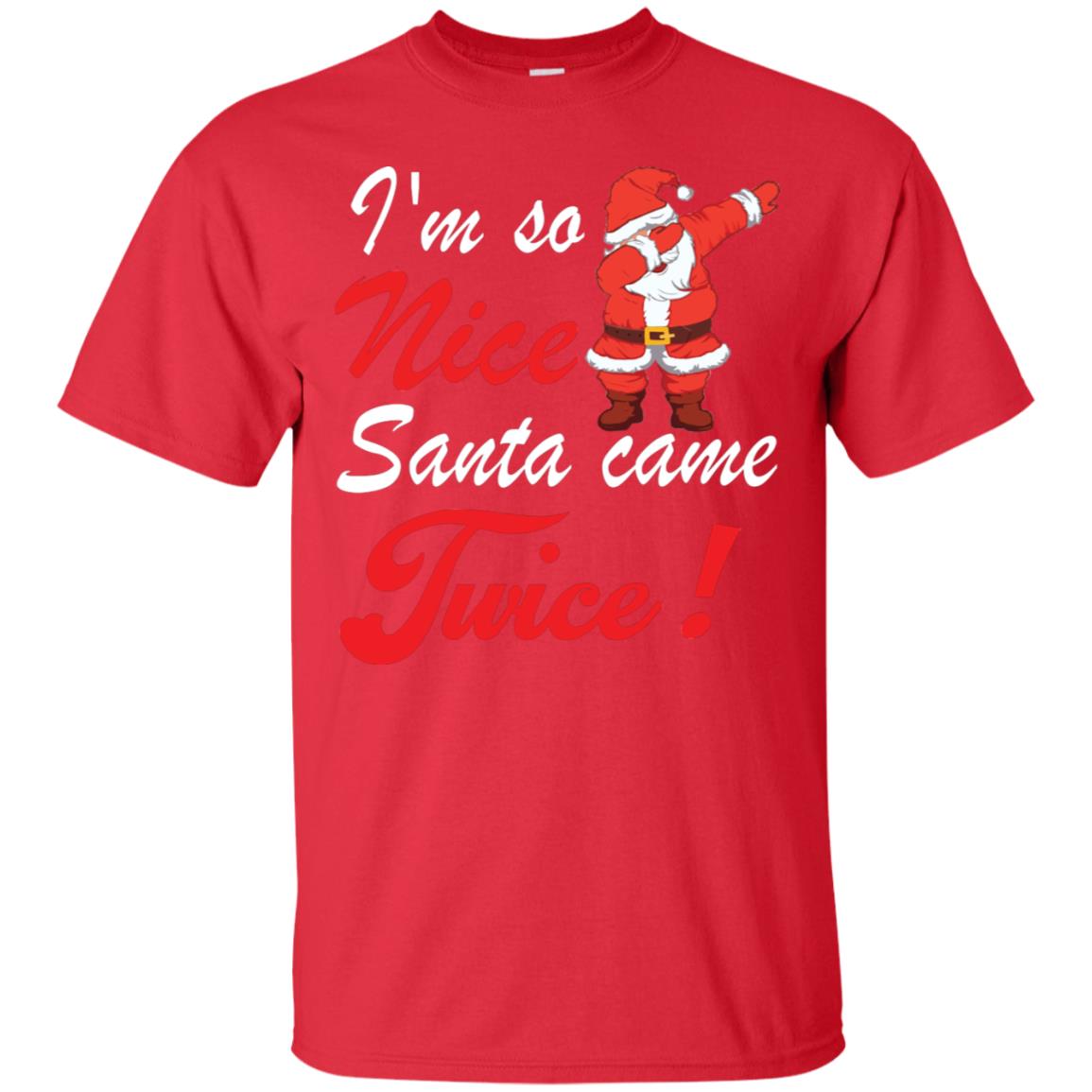 Im So Nice Santa Came Twice Gift Shirt X-mas Quote Shirt Red