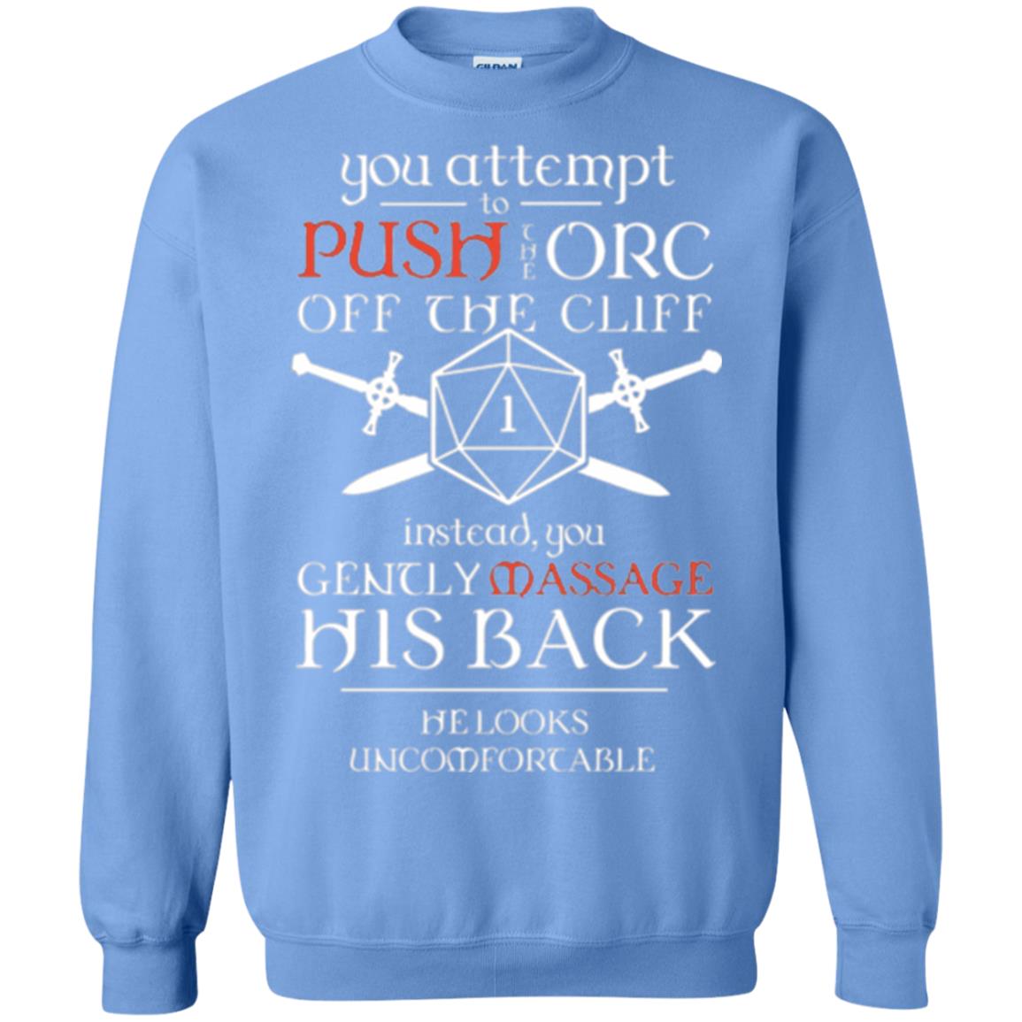 You Attempt To Push The Orc Off The Cliff T-shirt Carolina Blue