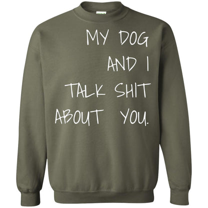 Dog Lover T-shirt My Dog And I Talk About You Military Green