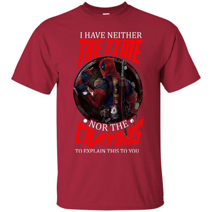 I Have Neither The Time Nor The Crayons To Explain This To You Movie Fan T-shirt Cardinal