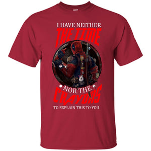 I Have Neither The Time Nor The Crayons To Explain This To You Movie Fan T-shirt