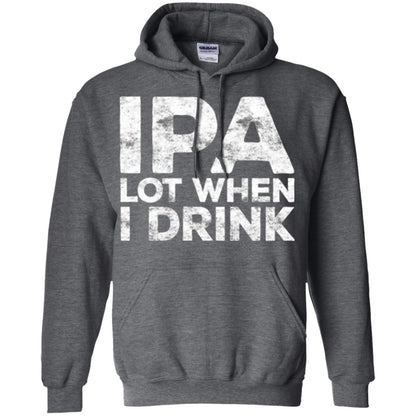 Beer Lover T-shirt Ipa Lot When I Drink Dark Heather