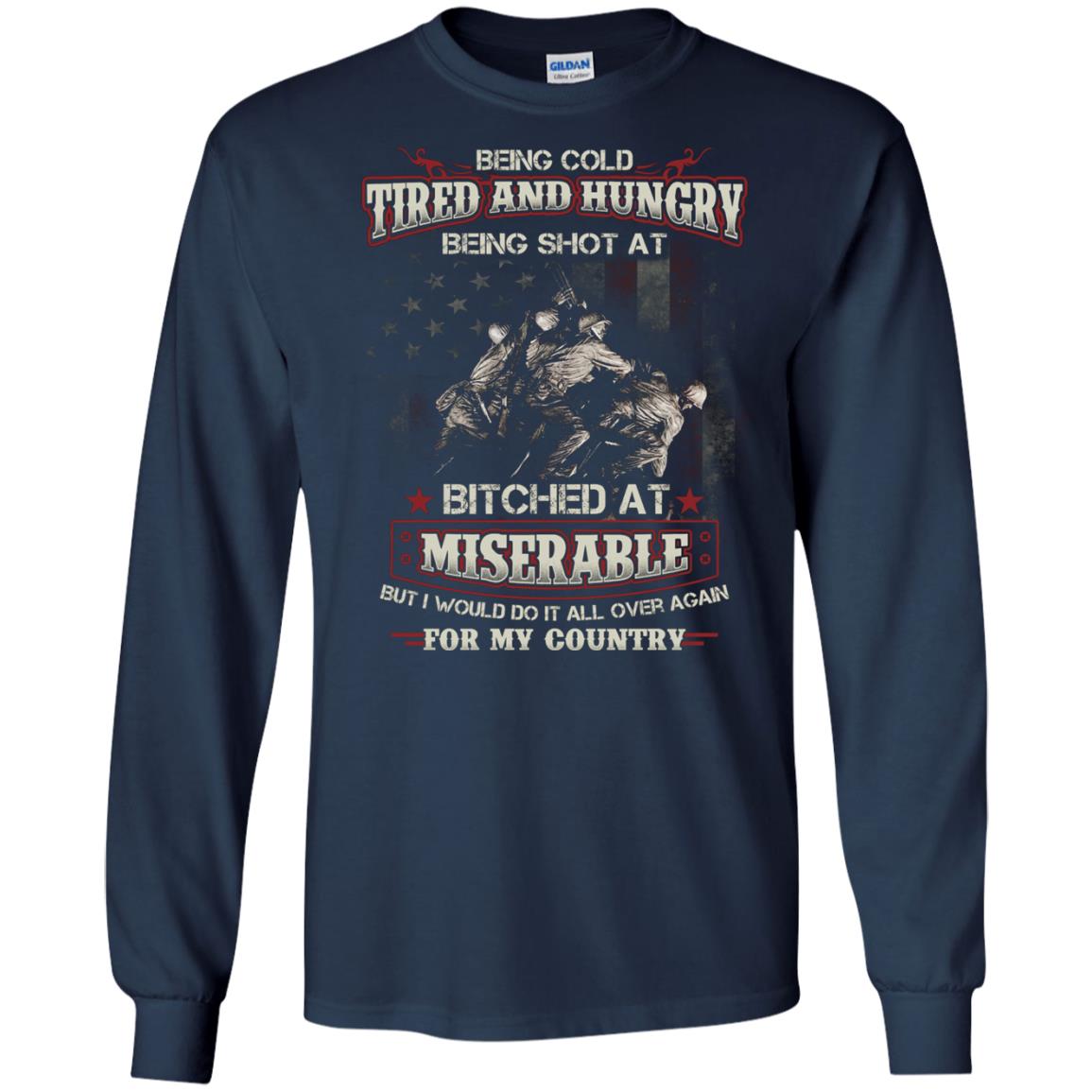 Being Cold Tired And Hungry Being Shot At I Would Do It All Again For My Country Navy