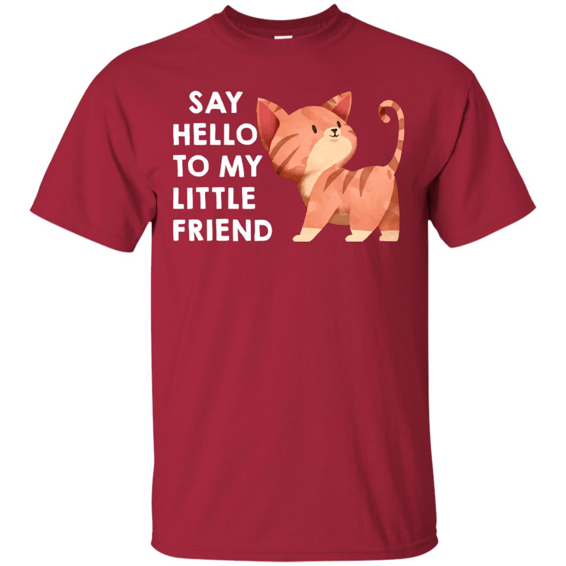 Say Hello To My Little Friend Cat Shirt Cardinal