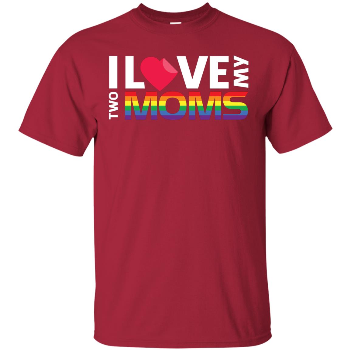 I Love My Two Moms Lgbt Shirt Cardinal