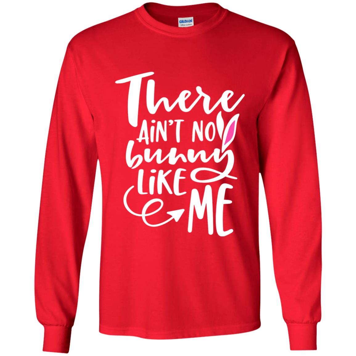Funny Bunny Shirt There Aint No Bunny Like Me Red