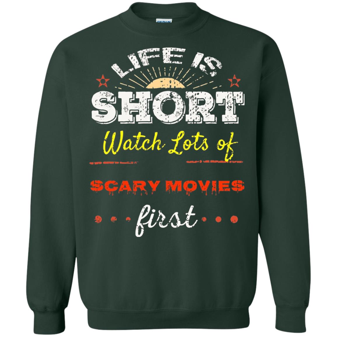 Horror Movie T-shirt Life Is Short Watch Scary Movies First Forest Green
