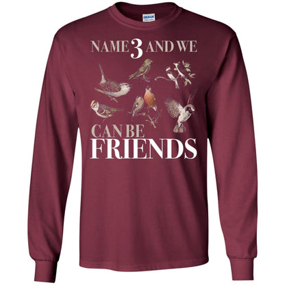Birdwatching Shirt Name 3 And We Can Be Friends Maroon