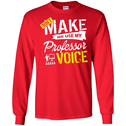 Professor T-shirt Don't Make Me Use My Professor Voice Red