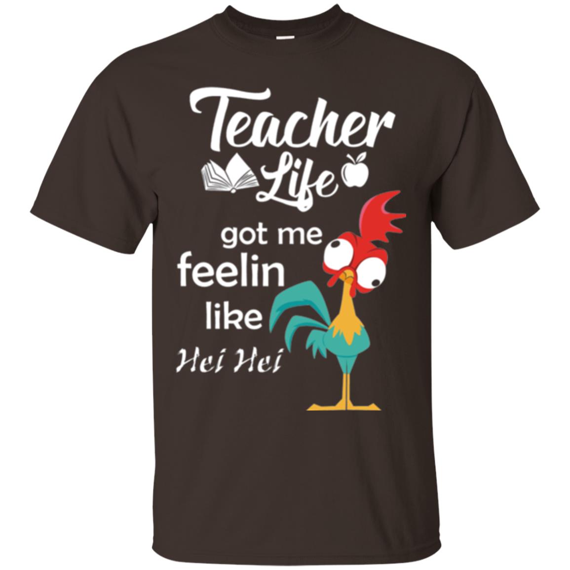 Teacher Life Got Me Feelin Like Hei Teacher Shirt Dark Chocolate