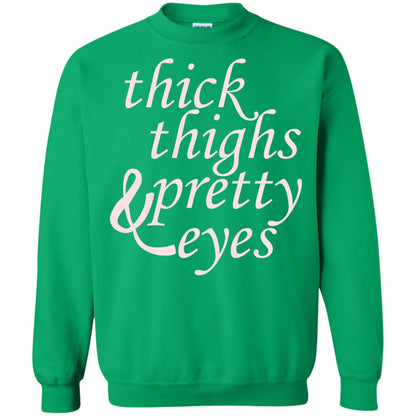 Thick Thighs And Pretty Eyes Shirts Irish Green