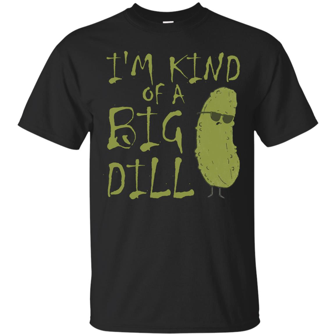 I_m Kind Of A Big Dill Cool Pickle T-shirt Black