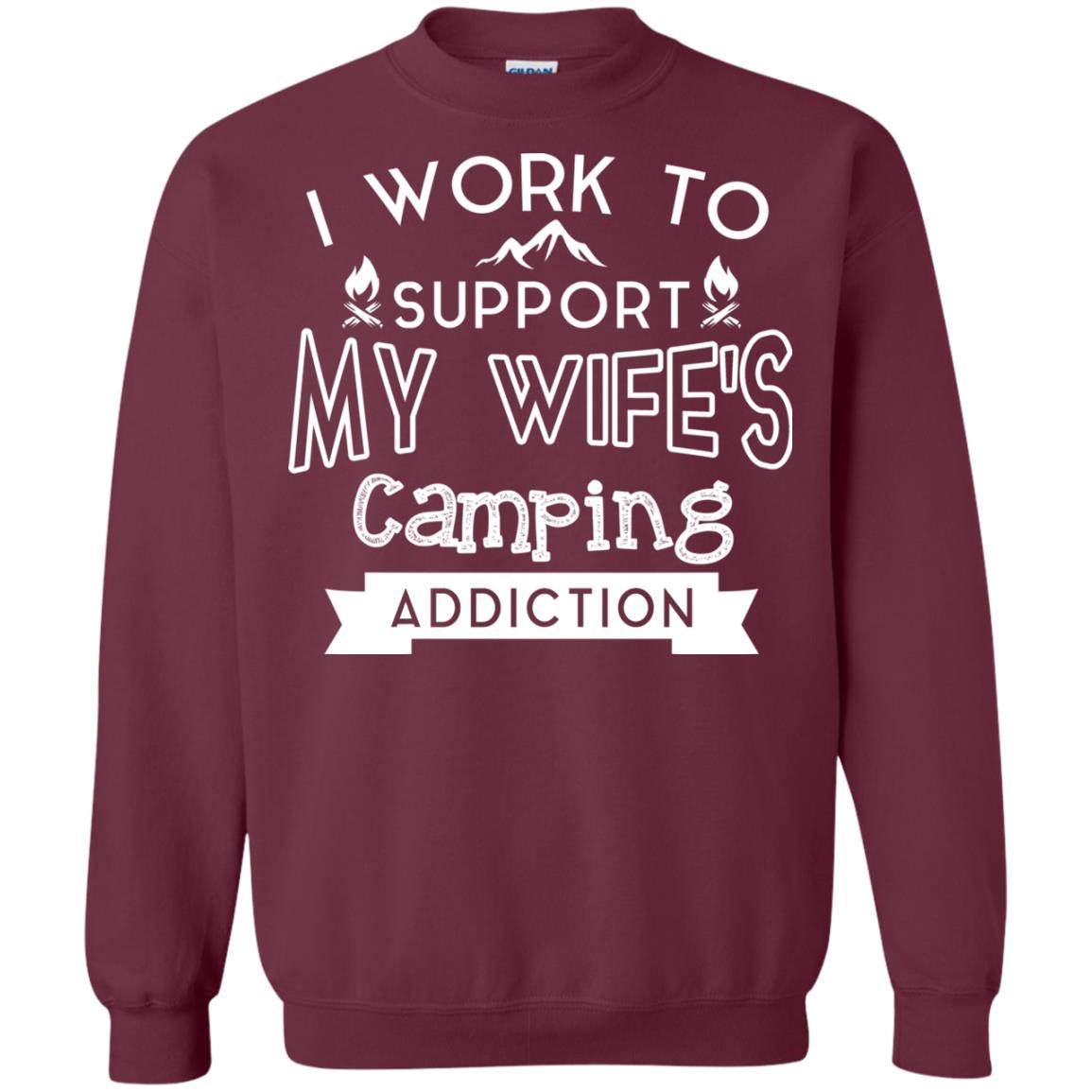 I Work To Support My Wife_s Camping Addiction Husband Shirt Maroon