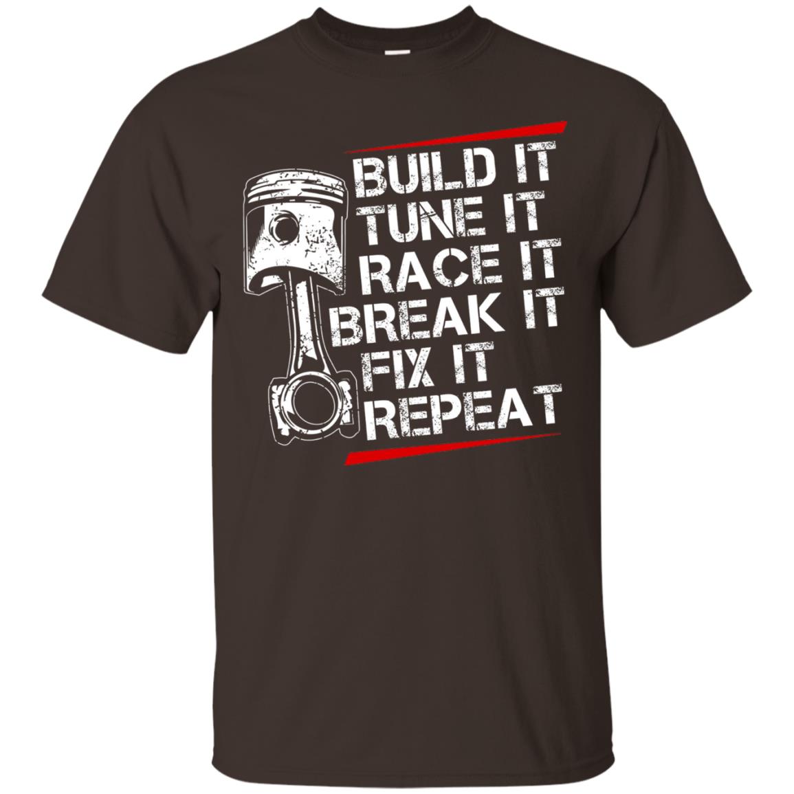 Build It Tune It Race It Break It Fix It Repeat Racecar Steps T-shirt Dark Chocolate