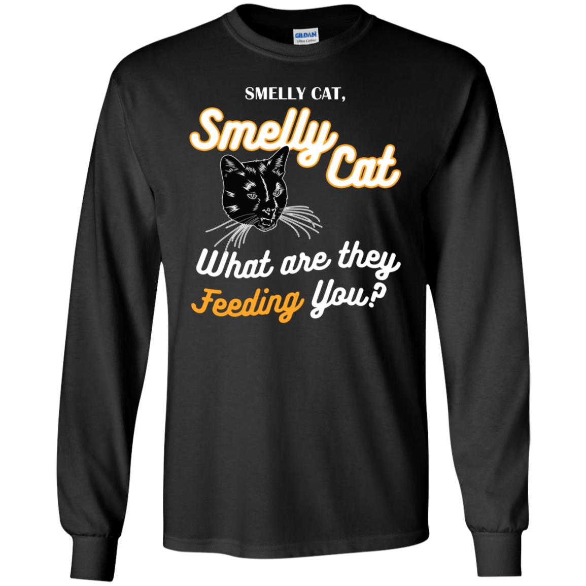 Smelly Cat What Are They Feeding You Cat Lovers Shirt Black