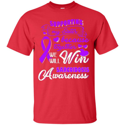 Supporting My Sister Together We Will Win Sarcoidosis Awareness Red