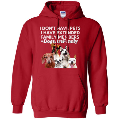 I Don't Have Pets I Have Extended Family Members Shirt Red