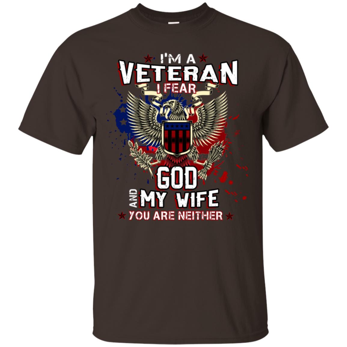 I'm A Veteran I Fear God And My Wife You Are Neither Shirt Dark Chocolate