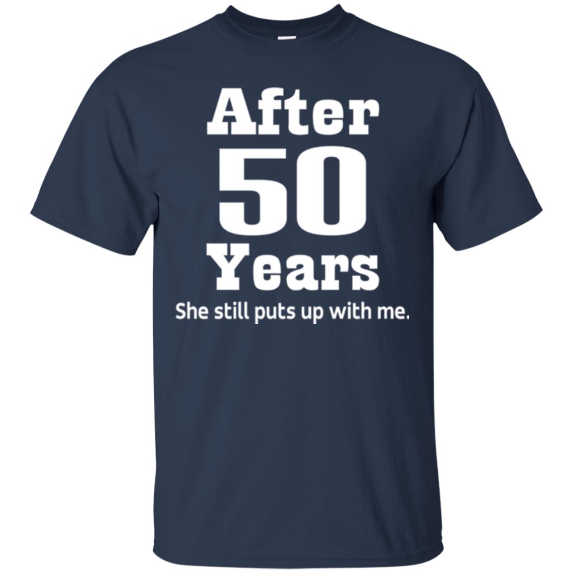 50th Anniversary T-shirt She Still Put Up With Me Navy