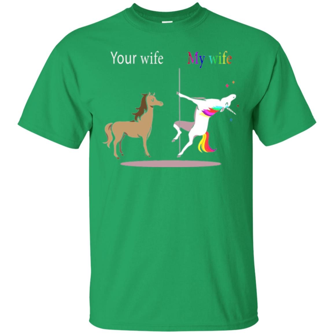 Unicorn T-shirt Your Wife My Wife Irish Green