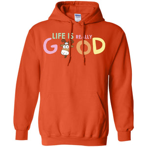 Life Is Really Good With My Cute Goat T-shirtG185 Gildan Pullover Hoodie 8 oz.