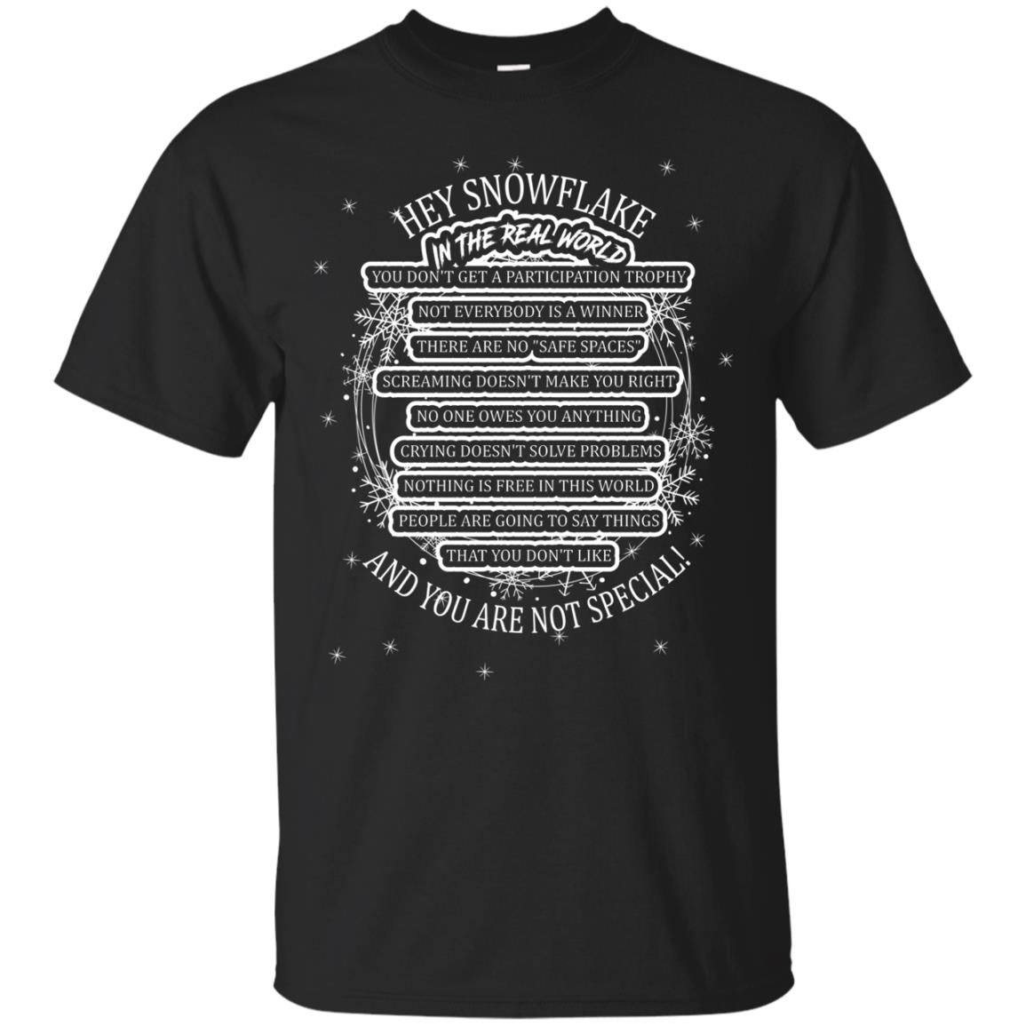 Hey Snowflake In The Real World You Don_t Get A Participation Trophy Military T-shirt Black