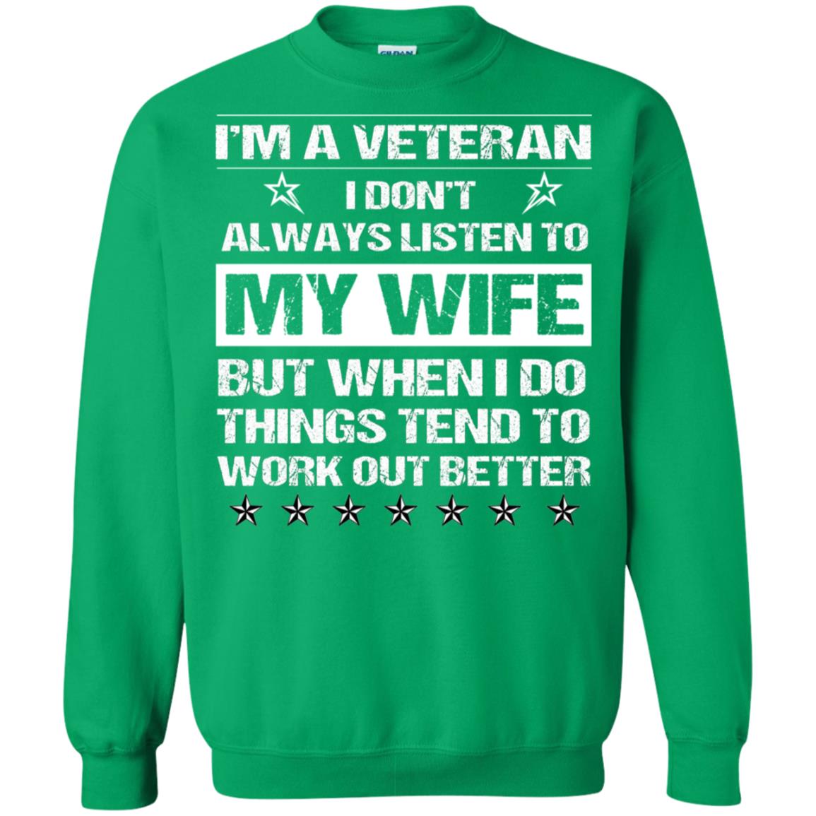 Im A Veteran I Dont Always Listen To My Wife Shirt Irish Green