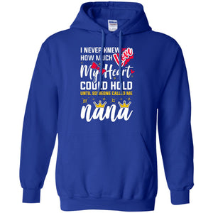 I Never Knew How Much Love My Heart Could Hold Until Someone Called Me NanaG185 Gildan Pullover Hoodie 8 oz.
