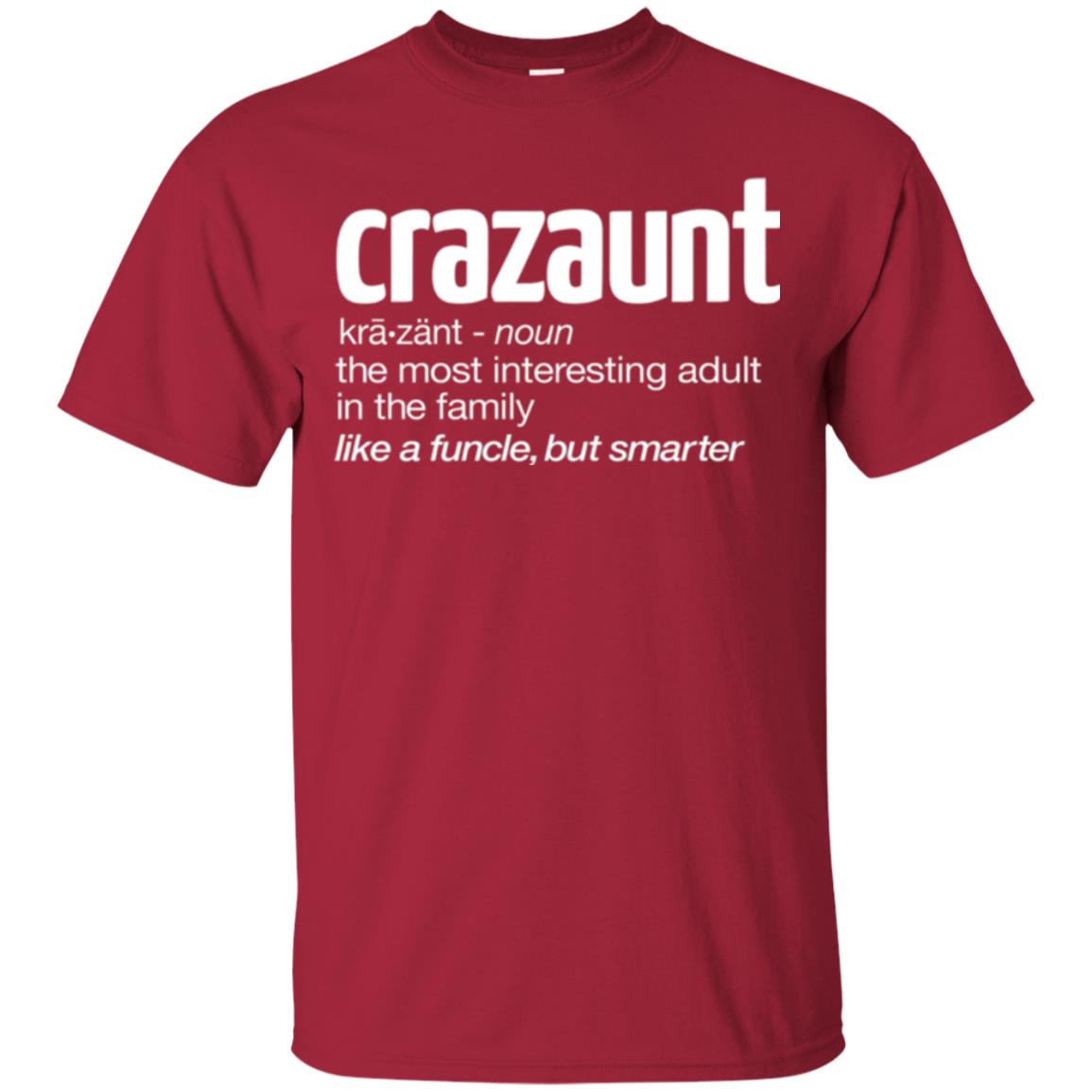 Aunt T-shirt The Most Interesting Adult In The Family Like A Funcle But Smarter Cardinal
