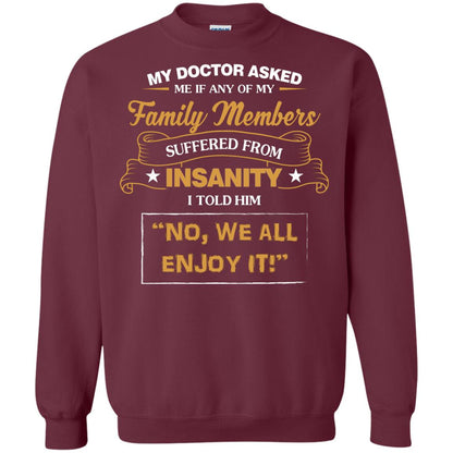 My Doctor Asked Me If Any Of My Family Members Suffered From Insanity Maroon