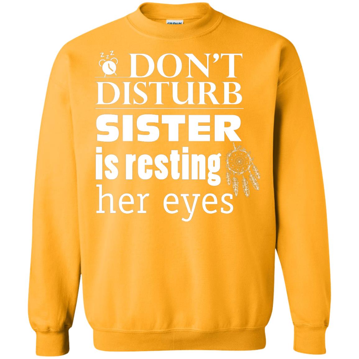 Don't Disturb Sister Is Resting Her Eyes Funny Sister Shirt Gold