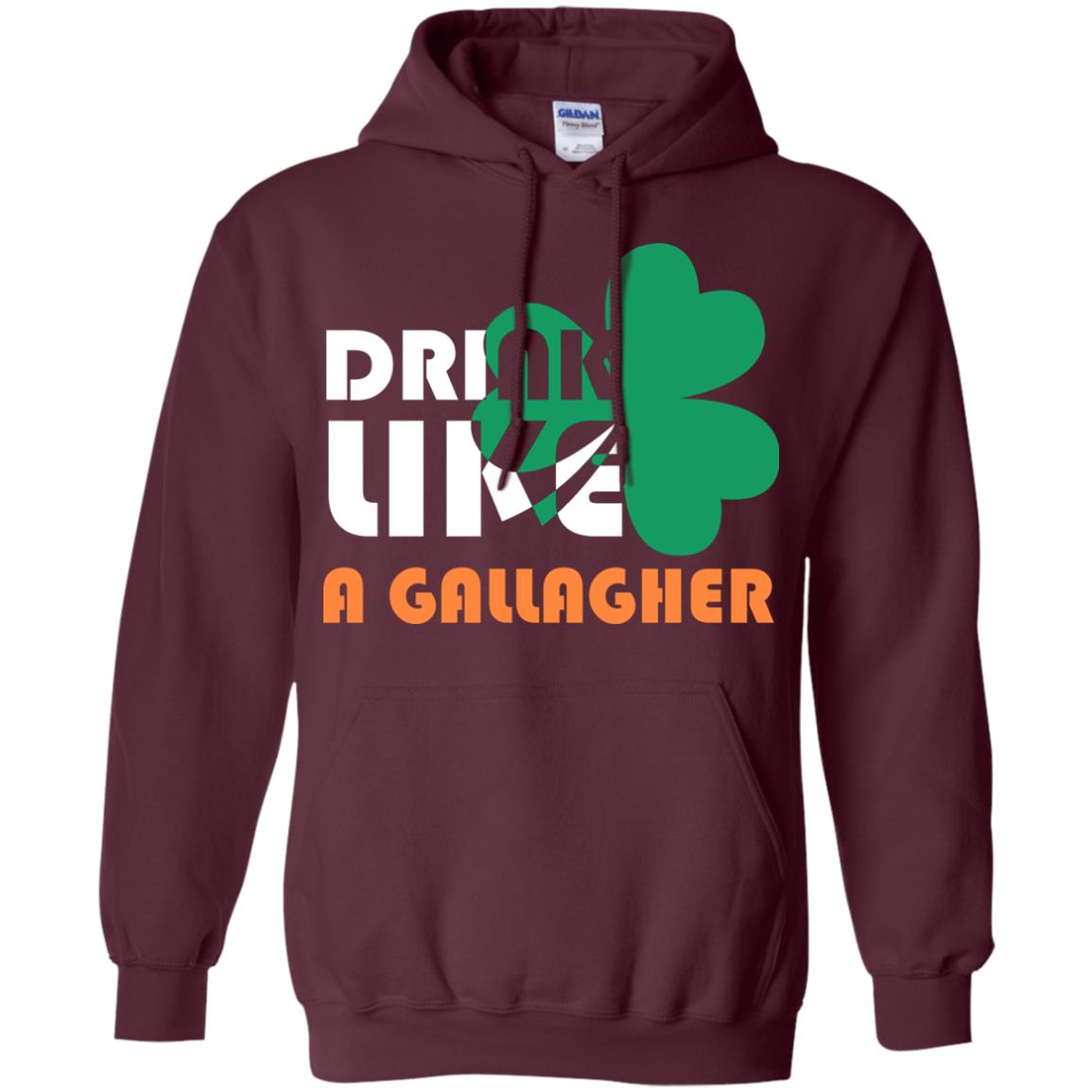 Drink Like A Gallagher Saint Patrick_s Day T-shirt Maroon