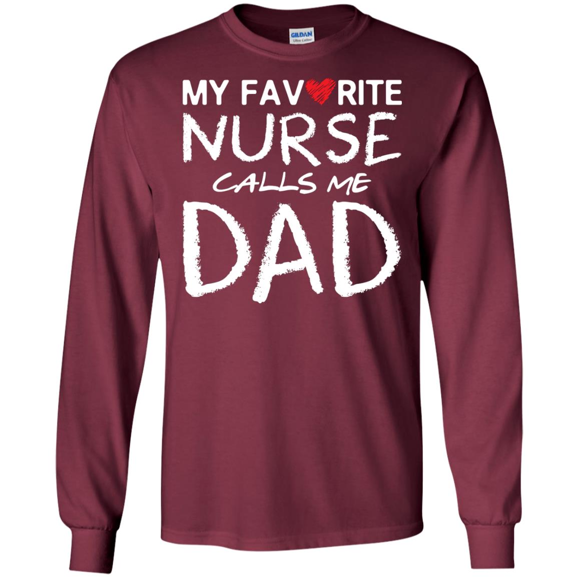 My Favorite Nurse Call Me Dad Shirt For Daddy Maroon