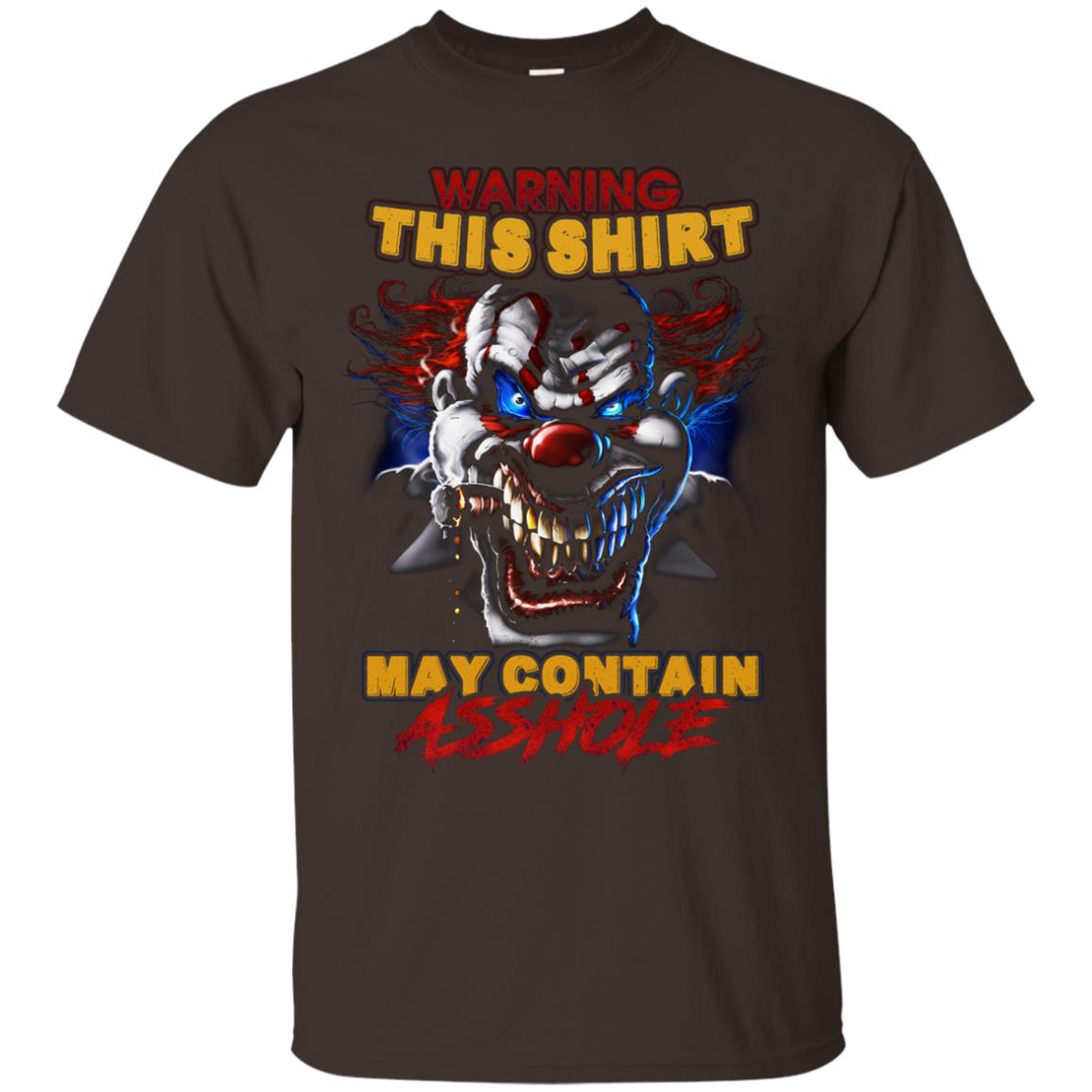 Warning This Shirt May Contain An Asshole Shirt Dark Chocolate