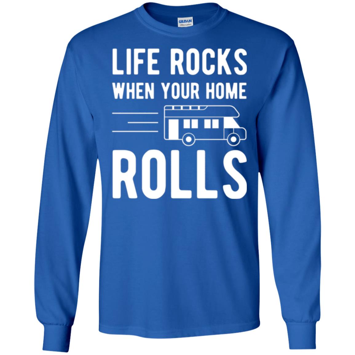 Camper Rv T-shirt Life Rocks When Your Home Roll Royal