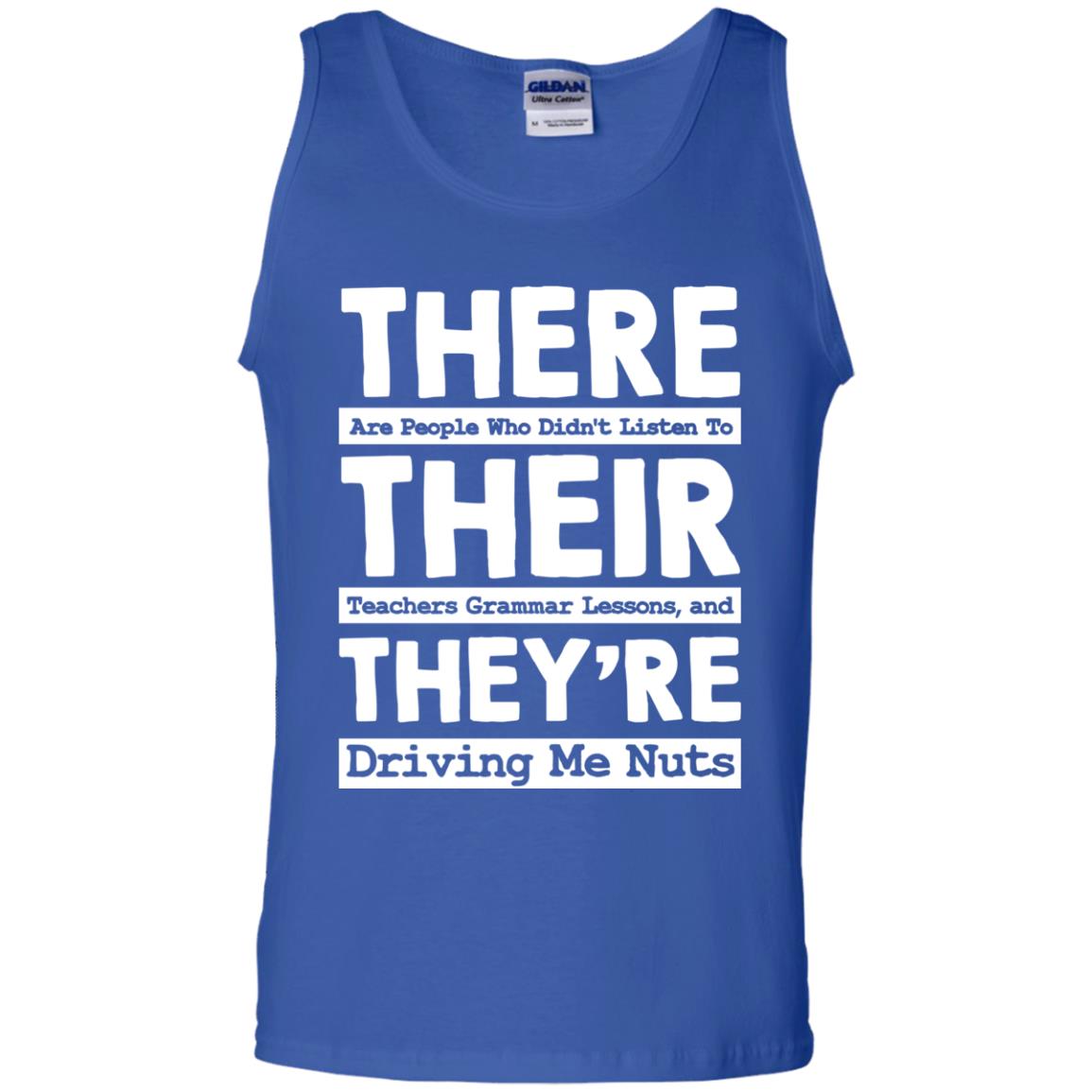 There Are People Who Didn't Listen To Their Teachers Grammar Lessons, And They're Driving Me Nuts Tshirt Royal