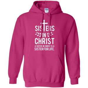 Sisters In Christ A Sister In Christ Is A Sister For Life Sister Shirt