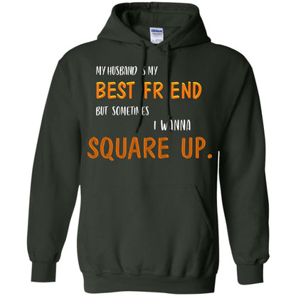 My Husband Is My Best Friend But Sometimes I Wanna Square Up Shirt Forest Green