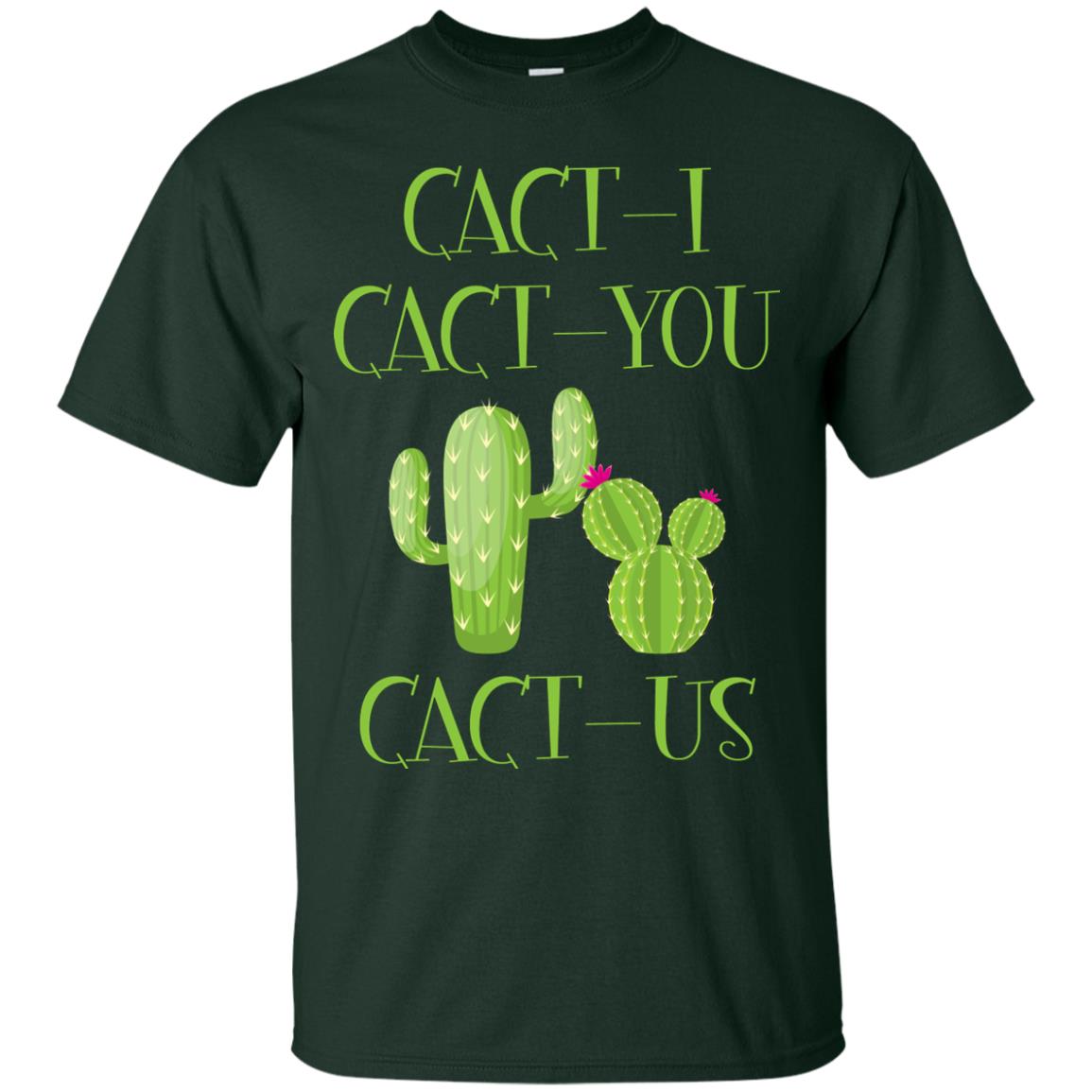 Cact I Cact You Cact Us Funny Cactus Lover Shirt Forest