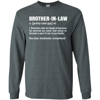 Family T-shirt Brother In Law Someone Who We Laugh At Because He Married My Sister Dark Heather