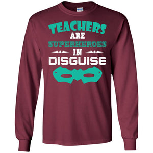 Teachers Are Superheroes In Disguise Movie Lover T-shirtG240 Gildan LS Ultra Cotton T-Shirt