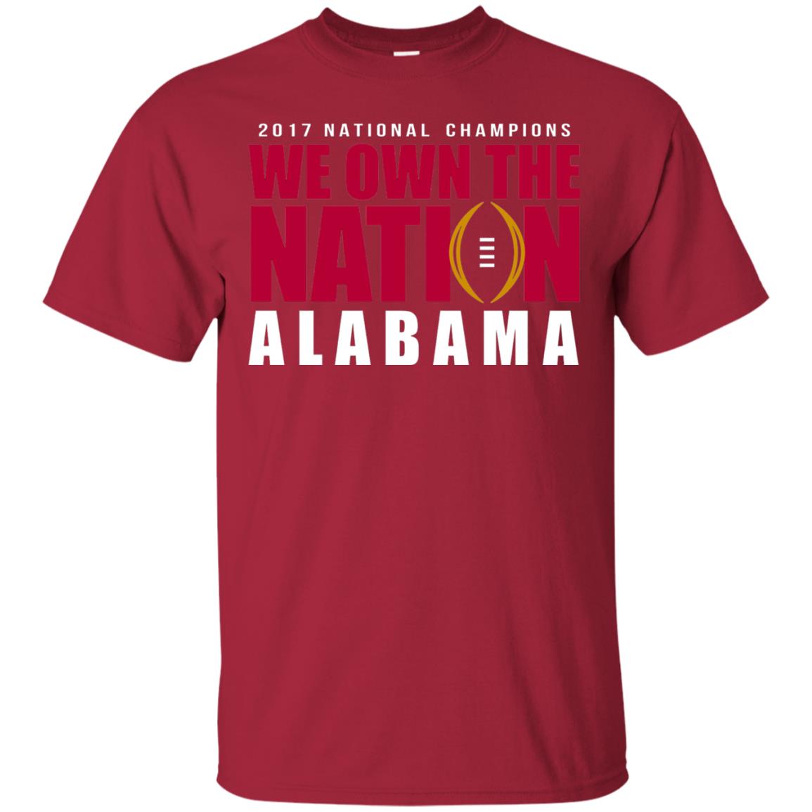 Football T-shirt 2017 National Champions We Own The Nation Alabama Cardinal