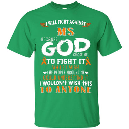 Multiple Sclerosis Awareness T-shirt I Will Fight Against Because God Chose Me Irish Green