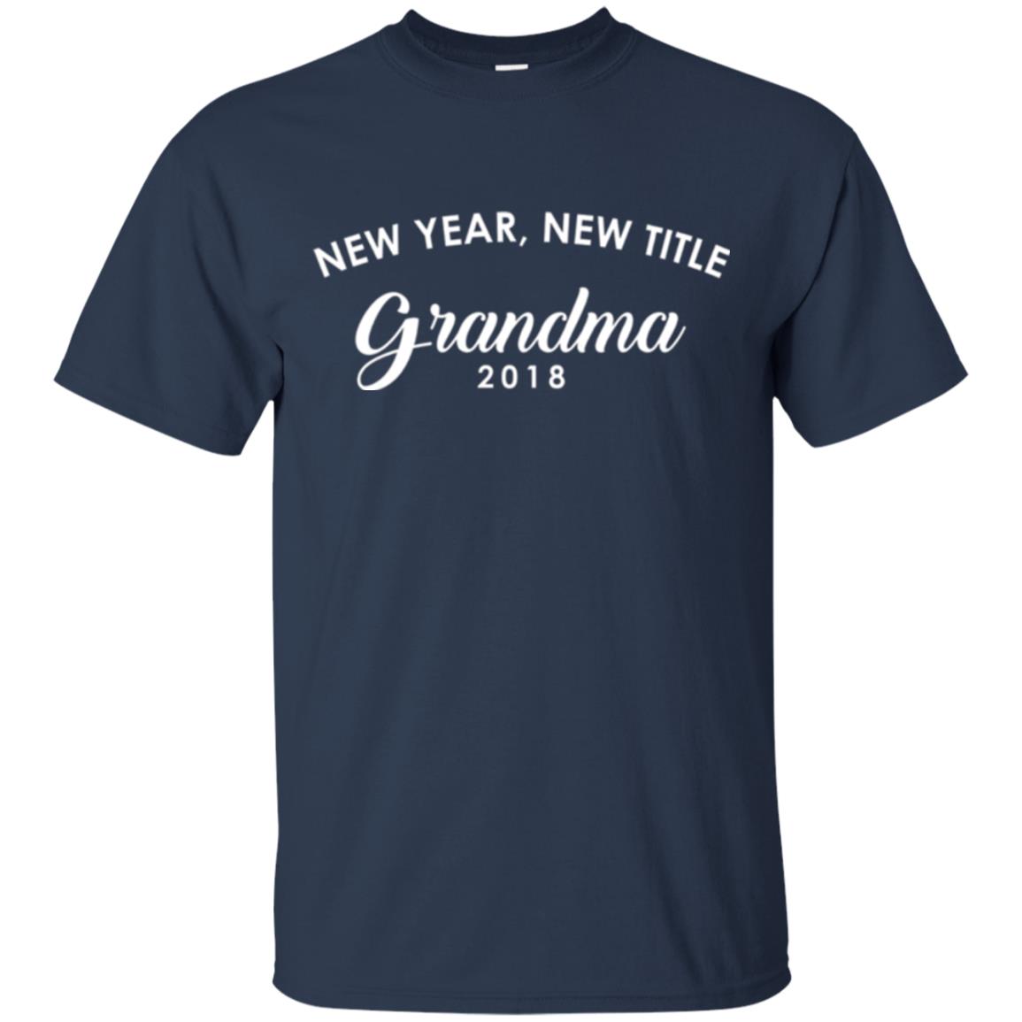 Nana T-shirt New Years New Title Grandma Pregnancy Announcement 2018 Navy