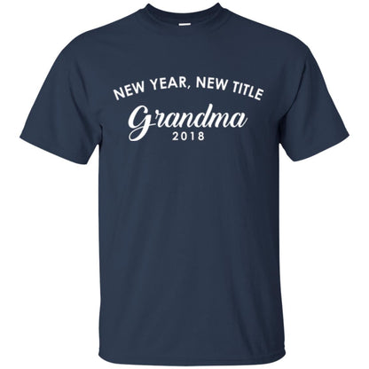 Nana T-shirt New Years New Title Grandma Pregnancy Announcement 2018 Navy