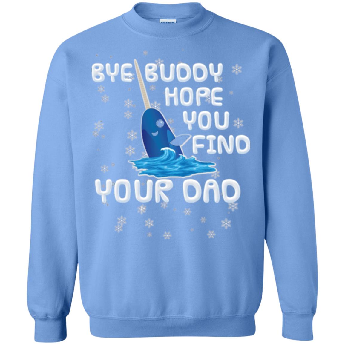 Funny Narwhal T-shirt Bye Buddy Hope You Find Your Day Carolina Blue