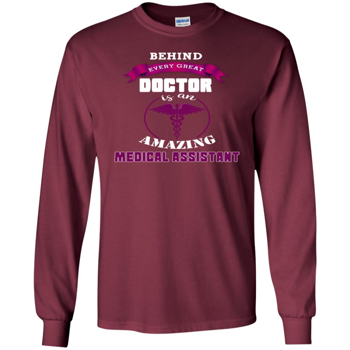 Behind Every Great Doctor Is Amazing Medical Assistant Shirt Maroon