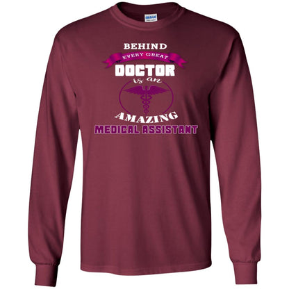 Behind Every Great Doctor Is Amazing Medical Assistant Shirt Maroon