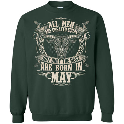 All Men Are Created Equal, But Only The Best Are Born In May T-shirt Forest Green